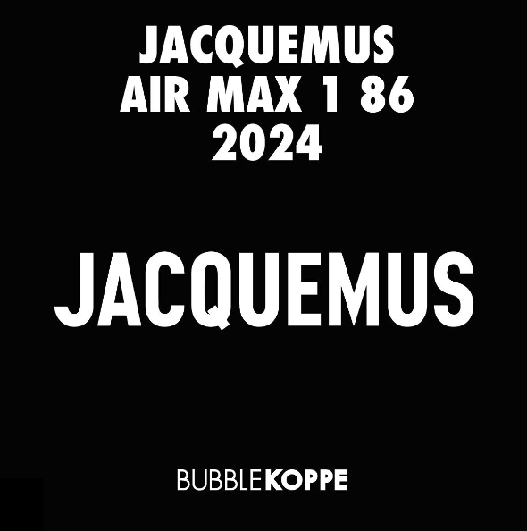 The Jacquemus x Nike Air Max 1 ’86 Release Info